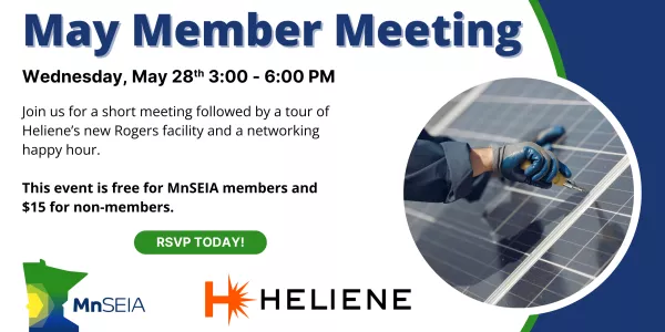 An image of a person working on a set of solar panels, accompanied by the logos of MnSEIA and Heliene and details about the May Member Meeting (repeated in plain textbelow).