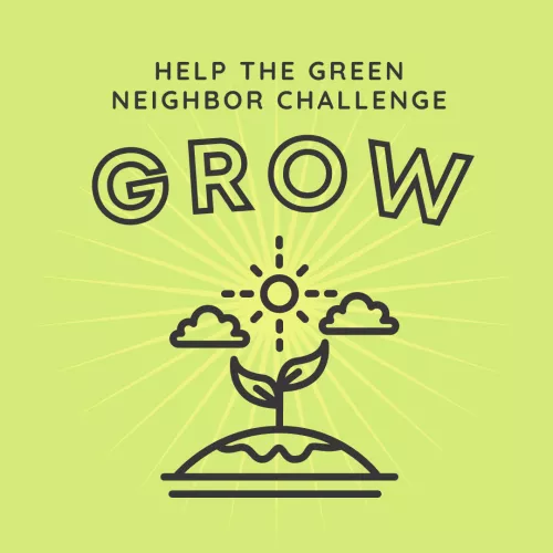 Help the Green Neighbor Challenge grow