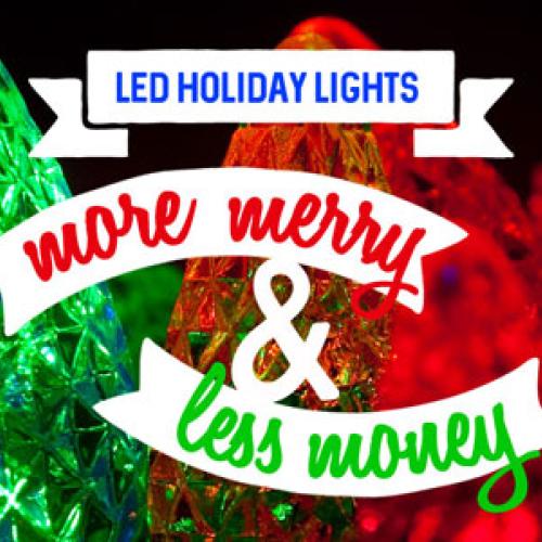 LED holiday lights - More merry and less money
